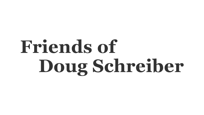 Friends of Doug Schreiber